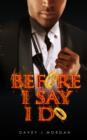 Image for Before I Say I Do: Old Flames and New Beginnings