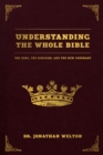 Image for Understanding the Whole Bible: The King, The Kingdom and the New Covenant