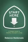 Image for Start Here: A Simple Guide to Healthy, Energetic Living