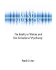 Image for Mind Invasion: The Reality of Voices and the Delusion of Psychiatry