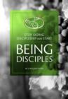 Image for Stop Practicing Discipleship and Start Being Disciples