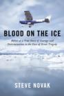 Image for Blood On the Ice: Based on a True Story of Courage and Determination in the Face of Great Tragedy