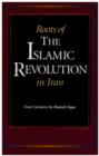 Image for Roots of the Islamic Revolution in Iran