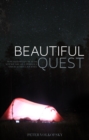 Image for Beautiful Quest: Whether We Know It or Not, We Are On a Perilous and Beautiful Journey