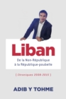 Image for Liban : De la Non-Republique a la Republique-poubelle: (Chroniques 2008-2015)