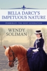 Image for Bella Darcy&#39;s Impetuous Nature