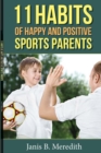 Image for 11 Habits of Happy and Positive Sports Parents