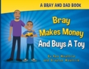 Image for Bray Makes Money and Buys a Toy