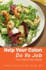 Image for How to Help Your Colon Do Its Job: The Forgotten Organ