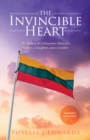 Image for Invincible Heart: The Story of the Lithuanian Heart of a Mother, A Daughter, And a Country