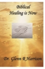 Image for Biblical Healing Is Now