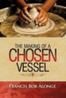 Image for The Making of a Chosen Vessel