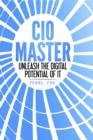 Image for CIO Master: Unleash the Digital Potential of It