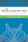 Image for Help Me, My Husband Had a Stroke: A Practical Guide for Caregivers