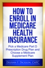 Image for How to Enroll in Medicare Health Insurance: Choose a Medicare Part D Drug Plan and a Medicare Supplement Plan