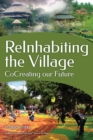 Image for Reinhabiting the Village: Cocreating Our Future