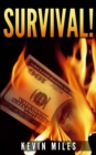 Image for Survival!: The Rich Will Get Richer the Poor and Middle Class Eliminated