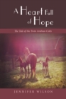 Image for Heart Full of Hope: The Tale of the Twin Arabian Colts