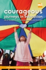 Image for Courageous Journeys in Education: The Ecl Foundation and Netherfield Primary and Pre-School