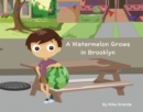 Image for Watermelon Grows in Brooklyn