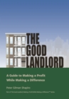 Image for Good Landlord: A Guide to Making a Profit While Making a Difference