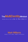 Image for Multidentity Mindset: Success Skills for the Age of Multidentity