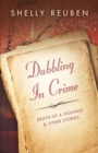 Image for Dabbling in Crime: Death of a Violinist and other Stories