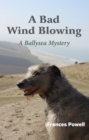 Image for Bad Wind Blowing: A Ballysea Mystery
