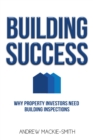 Image for Building Success: Why Property Investors Need Building Inspections