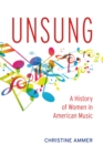 Image for Unsung: A History of Women in American Music