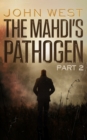Image for Mahdi&#39;s Pathogen - Part 2