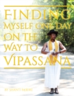 Image for Finding Myself One Day On the Way to Vipassana