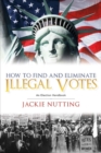 Image for How to Find and Eliminate Illegal Votes