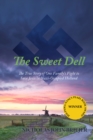 Image for Sweet Dell: The True Story of One Family&#39;s Fight to Save Jews in Nazi-Occupied Holland