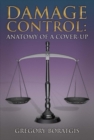 Image for Damage Control: Anatomy of a Cover-Up