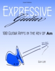 Image for Expressive Guitar: 100 Guitar Riffs in the Key of Am