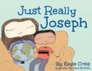 Image for Just Really Joseph : A Children&#39;s Book About Adoption, Identity, And Family