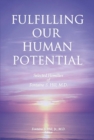 Image for Fulfilling Our Human Potential : Selected Homilies of Fontaine S. Hill, M.D.
