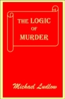 Image for Logic of Murder: What a Difference a Day Makes