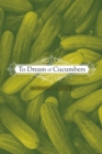 Image for To Dream of Cucumbers