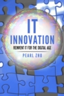 Image for It Innovation: Reinvent It for the Digital Age