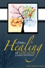 Image for Tree of Healing of Lost Love and Missed Opportunity: A Pilgrimage to Healing, Wholeness and New Possibilities