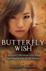 Image for Butterfly Wish: A Doomed Interracial Love Affair Set in Post War South Korea