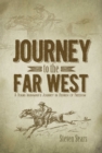 Image for Journey to the Far West: A Young Irishman&#39;s Journey in Search of Freedom