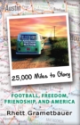 Image for 25,000 Miles to Glory: Football, Freedom, Friendship, And America