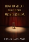 Image for How to Select and Perform Monologues