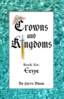 Image for Crowns and Kingdoms: Book Six: Eryx