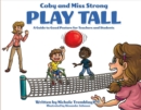 Image for Coby and Miss Strong Play Tall : A Guide to Good Posture for Teachers and Students