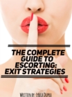 Image for Complete Guide to Escorting: Exit Strategies