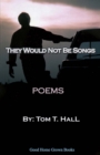 Image for They Would Not Be Songs
